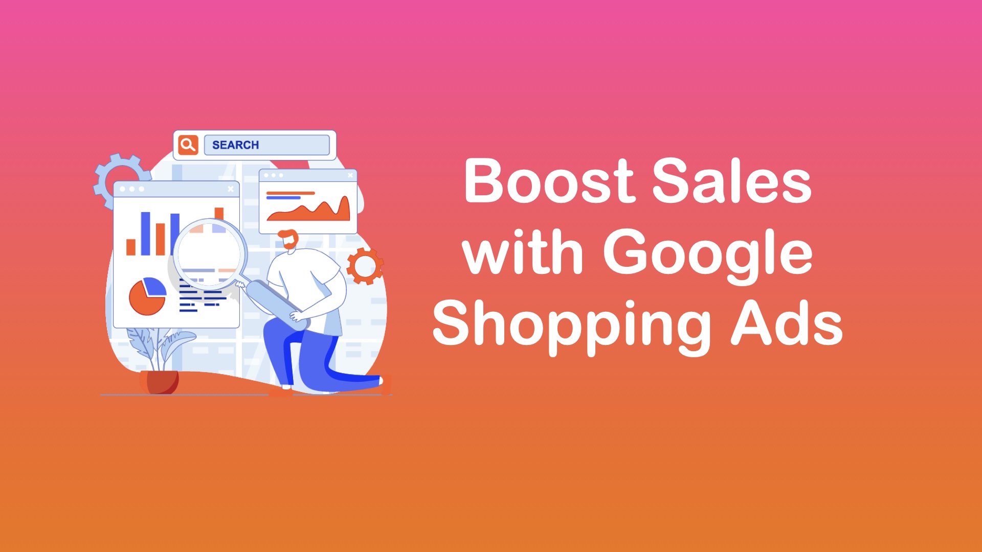 Boost Sales with Google Shopping Ads